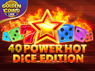 40 Power Hot Dice Edition Golden Coins Link